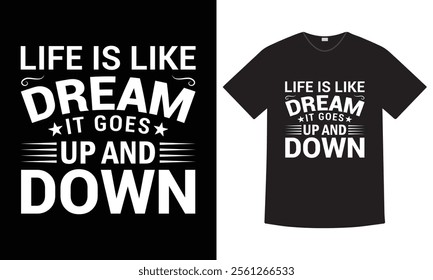 "Life is like dream it goes up and down" motivational quote typography t-shirt design, lifestyle t-shirt inspirational design