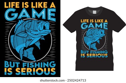 La vida es como un juego pero pescar es serio Tipografía Diseño de camisetas Vector archivo de Plantilla. Vector de diseño de camiseta de pesca. Diseño de camiseta de Vector de pesca listo para cualquier artículo de impresión.