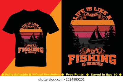 Life is like a game but Fishing is serious t shirt, vintage fishing t-shirt, typography quotes design for fishing lover vector illustration saved in EPS 10