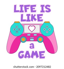 Das Leben ist wie eine Spiel-Vektorgrafik mit Spielsteuerung. Gamer Quote flaches Design für Druck, T-Shirt, Poster, Karte, Aufkleber usw. Motivationsgamer Zitat mit Gamepad. Cartoon-Illustration