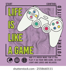 Life is like a game vector illustration with game controller. Gamer quote flat style design for print, t-shirt, poster, card, sticker etc. Motivational gamer