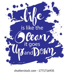 Life is like the ocean it goes up and down. hand lettering.