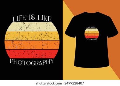 Life is like Photography black t shirt design,World photography day vector, , Typography design,Photographer T shirt Design,holiday,Photographer T shirt Design, Modern calligraphy, Typography Vector.