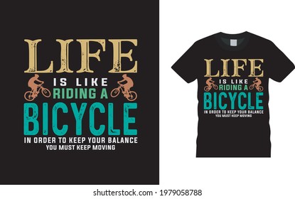 Life Is Like Riding A Bicycle T shirt Design, apparel, vector illustration, graphic template, print on demand, textile fabrics, retro style, typography, vintage, bike t shirt