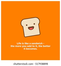 "Life is like a sandwich - the more you add to it, the better it becomes." Motivational Quote (Line Art Vector Illustration in Flat Style Design)