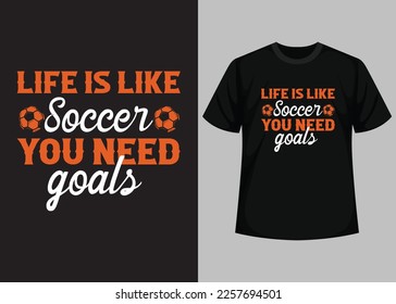 La vida es como el fútbol, se necesita el diseño de camisetas de goles. Mejor Día Feliz De Fútbol Para Diseño De Camisas. Diseño de camisetas, tipografía camiseta, vectores y elementos de ilustración para productos imprimibles.