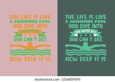 The Life Is Like A Swimming Pool You Dive Into The Water But You Can't See How, Evolution of Swimming Sports Cotton Comfort, Swim Lovers Swimming Lover Shirt, Swimmer Gift, Retro Swimming EPS,