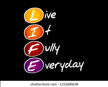 LIFE - Live It Fully Everyday, acronym business concept