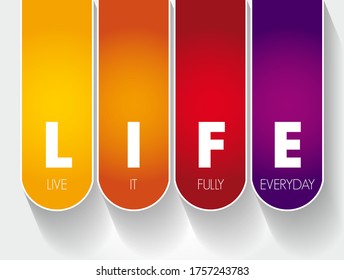 LIFE - Live It Fully Everyday acronym, concept background