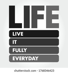 LIFE - Live It Fully Everyday acronym, business concept background