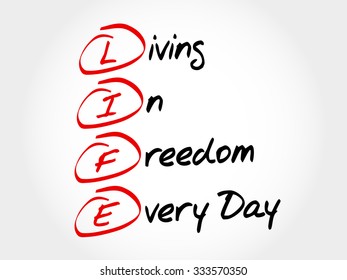 LIFE - Living In Freedom Every Day, acronym business concept