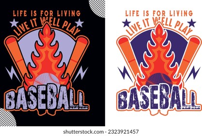 Life is for living live it well play baseball, t shirt design,baseball t shirt design; sport shirt design; baseball man design; game tee shirt
