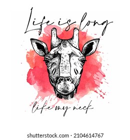 Life is long like my neck slogan graphic vector print lettering for t shirt print design