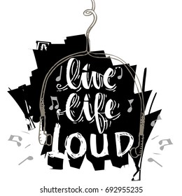 Life life loud. Motivational quote.