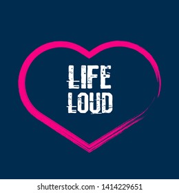 life loud- T-shirt print, graphic for t-shirt. Slogan for t-shirt, poster, banner, postcard, flyer. Elements for design.Tee Design For Printing 