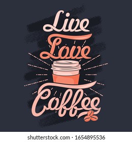 Life love coffee. Coffee Sayings & Quotes