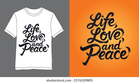 Life, Love, and Peace - Elegant Handwritten T-Shirt Design