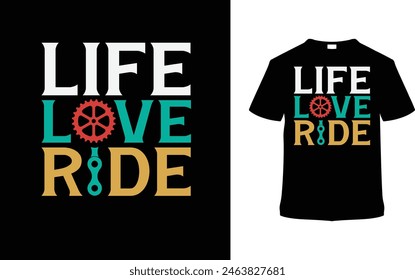 Life Love Ride Camiseta Diseño, Ilustración vectorial, Plantilla gráfica, Impresión a la carta, tipografía, vintage, eps 10, telas textiles, estilo retro, elemento, ropa, camiseta del día de la bicicleta, bicicleta tee