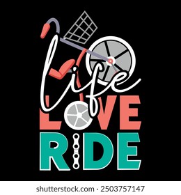 Life Love Ride Diseño de camiseta, bicicleta, diseño de Ilustración vectorial de viaje y otros usos.