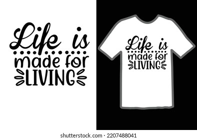 Life is made for living svg design svg