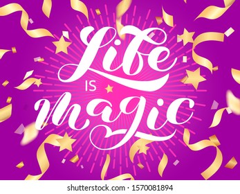 Life is Magic brush lettering. Vector illustration