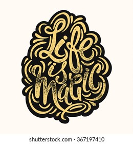 Life is magic concept hand lettering motivation poster.Artistic design for a logo, greeting cards, invitations, posters, banners, seasonal greetings illustrations.