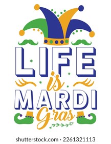 Life is Mardi Gras Mardi Gras SVG Design, SVG bundle, Mardi Gras new, free pic, Mardi Gras t-shirt, ready to print, cut file,  T-shirt design bundle, new SVG design, 