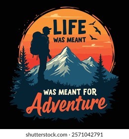 "Life Was Meant for Adventure" T-Shirt Design