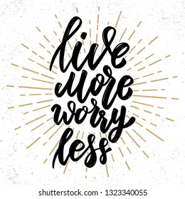 life more worry less. Lettering phrase on grunge background. Design element for poster, card, banner, flyer. Vector illustration