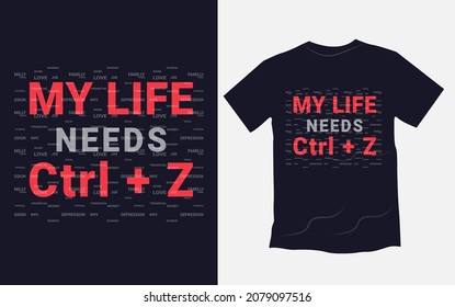 Life needs Ctrl + z trendy t shirt design, text typography t shirt vector