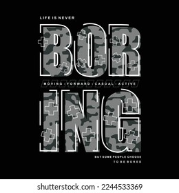 life is never boring, slogan graphic typography, fashion t shirt, design vector, for ready print, and other use