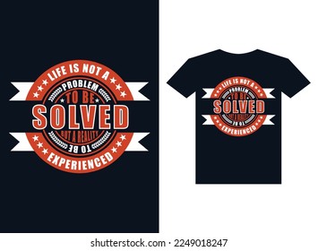 Life is not a problem Tshirt design template