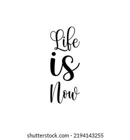 life is now black letter quote
