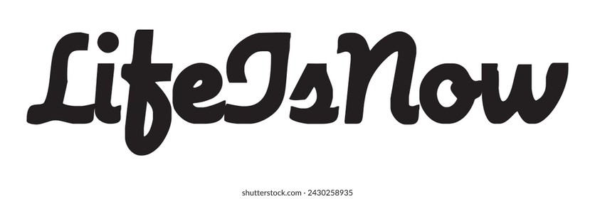life is now text on white background.