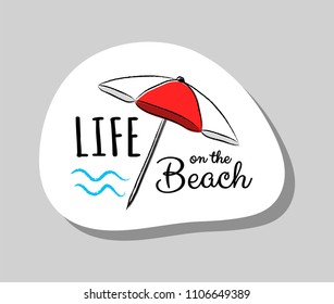 Life on the beach - summer badge with funny text and illustration. Vector.