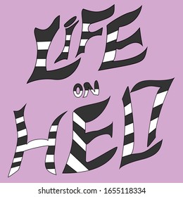 La Vida En El Infierno. Impresión de citas inspiradoras en blanco y negro con letras de mano. Ilustración vectorial.
