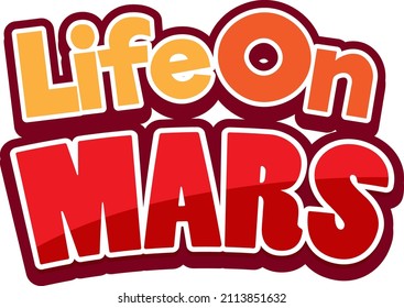 Life on Mars word logo design  illustration