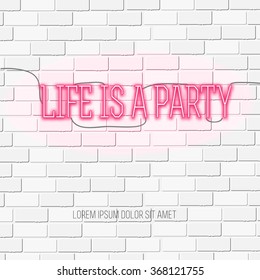 Life is a party neon quote