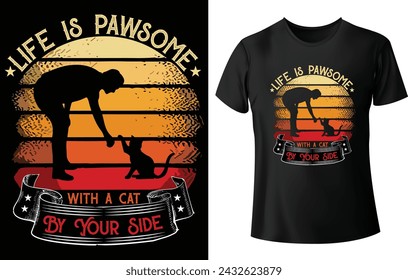 Life is Pawsome with a Cat by your side T Shirt Design for Cat T Shirt