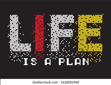 life is a plan typography for print t shirt 