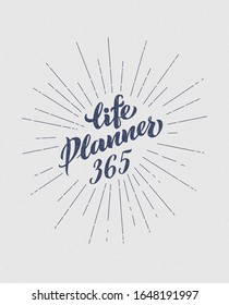 Life Planner - inscription for notepad, calendar, glider and your projects. Vector illustration isolated on white. EPS 10