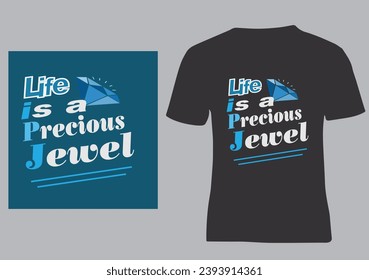 Life is a precious jewel Motivational trending simple  graffiti text based eye catchy fashion creative design on black t- shirt, vector, illustrator
