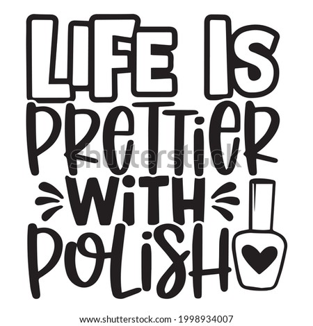 life is prettier with polish background inspirational positive quotes, motivational, typography, lettering design