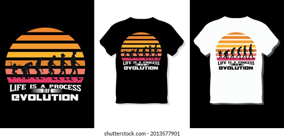 Life is a process of evolution T-shirt Design