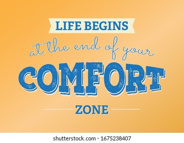 Life Quote background. Life begins at the end of your comfort zone