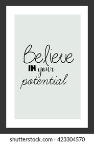 Life quote. Believe in Your Potential.