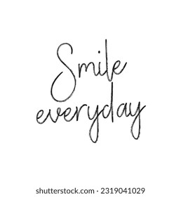 Life quote. Inspirational quote. Smile everyday.