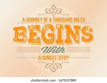 Life Quote. The journey of a thousand miles begins with one step