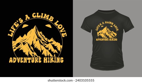 Life s a climb love adveture hiking T-shirt Decign  