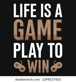 Life is s game play to win typography vintage or graphics tshirt design 